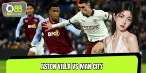 Aston Villa vs Man City - Man City Thất Bại Dưới Sức Ép
