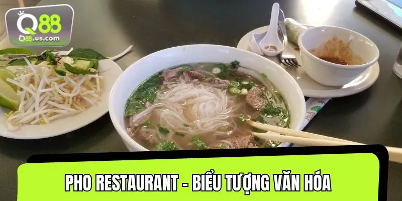 Pho Restaurant không chỉ mang đến món ăn mà còn chia sẻ giá trị tinh thần